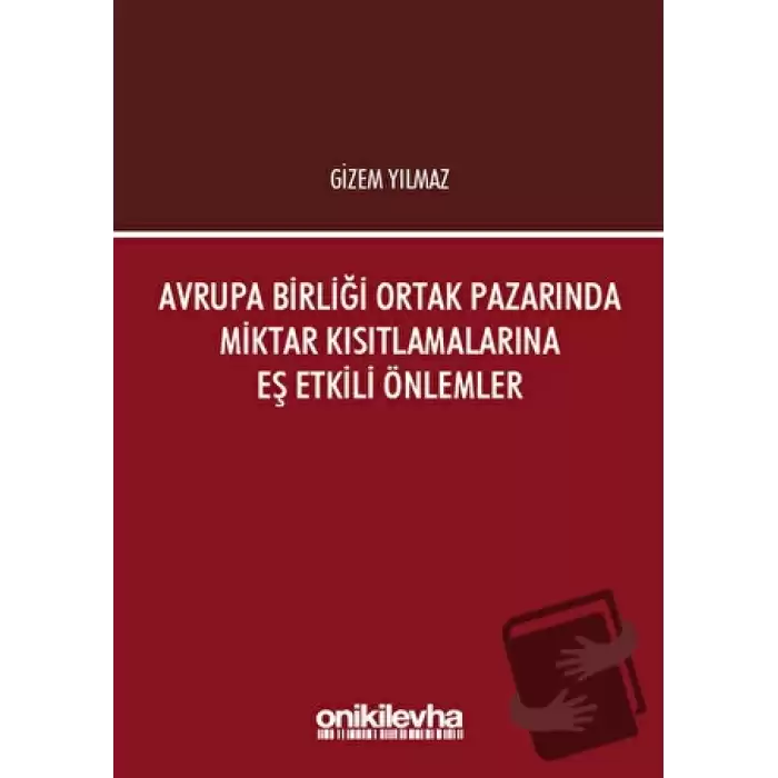 Avrupa Birliği Ortak Pazarında Miktar Kısıtlamalarına Eş Etkili Önlemler