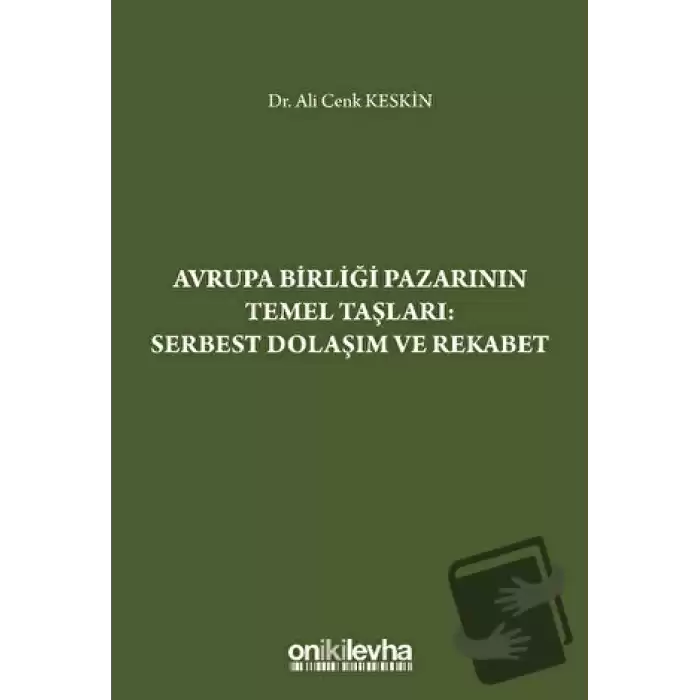 Avrupa Birliği Pazarının Temel Taşları: Serbest Dolaşım ve Rekabet