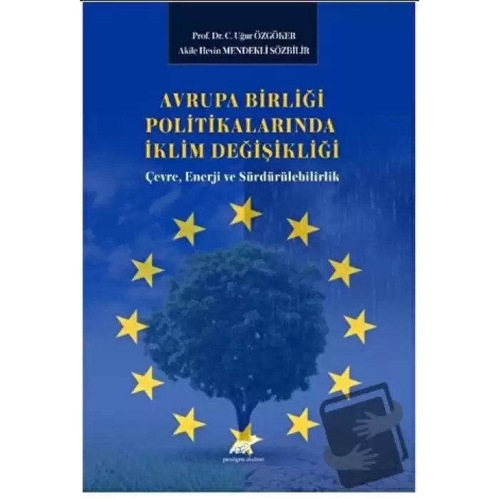 Avrupa Birliği Politikalarında İklim Değişikliği: Çevre, Enerji ve Sürdürülebilirlik