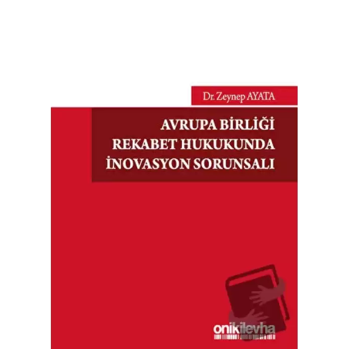 Avrupa Birliği Rekabet Hukukunda İnovasyon Sorunsalı