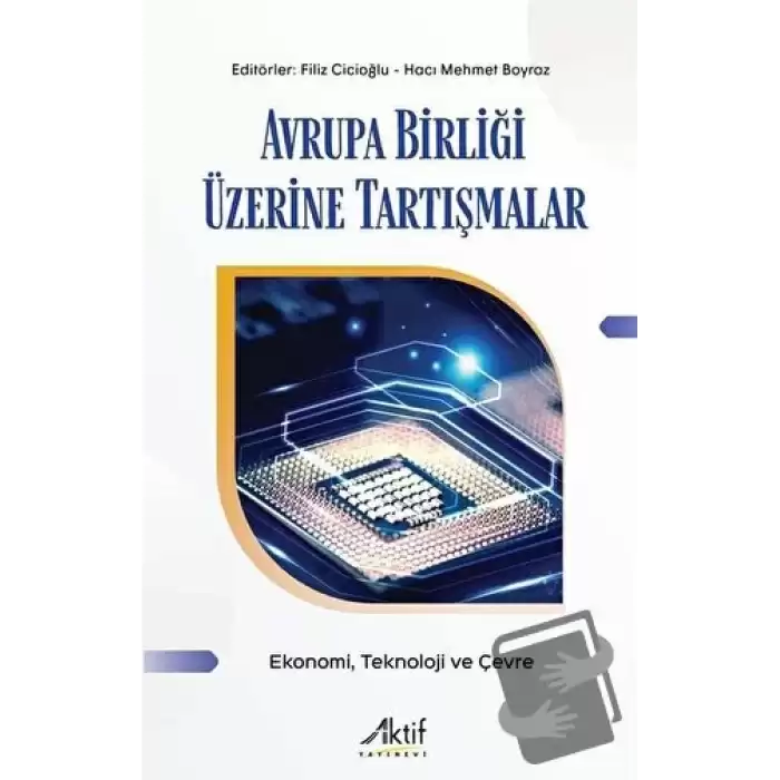 Avrupa Birliği Üzerine Tartışmalar - Ekonomi Teknoloji ve Çevre