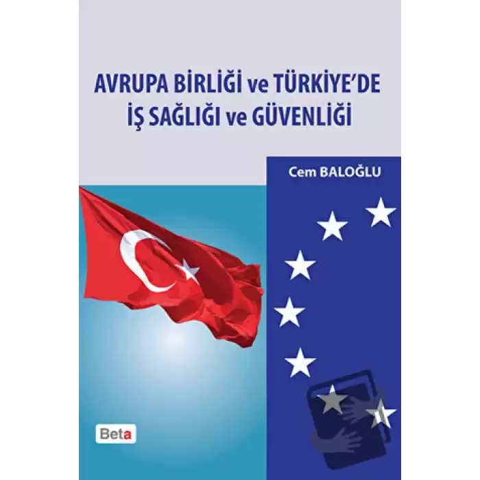 Avrupa Birliği ve Türkiye’de İş Sağlığı ve Güvenliği