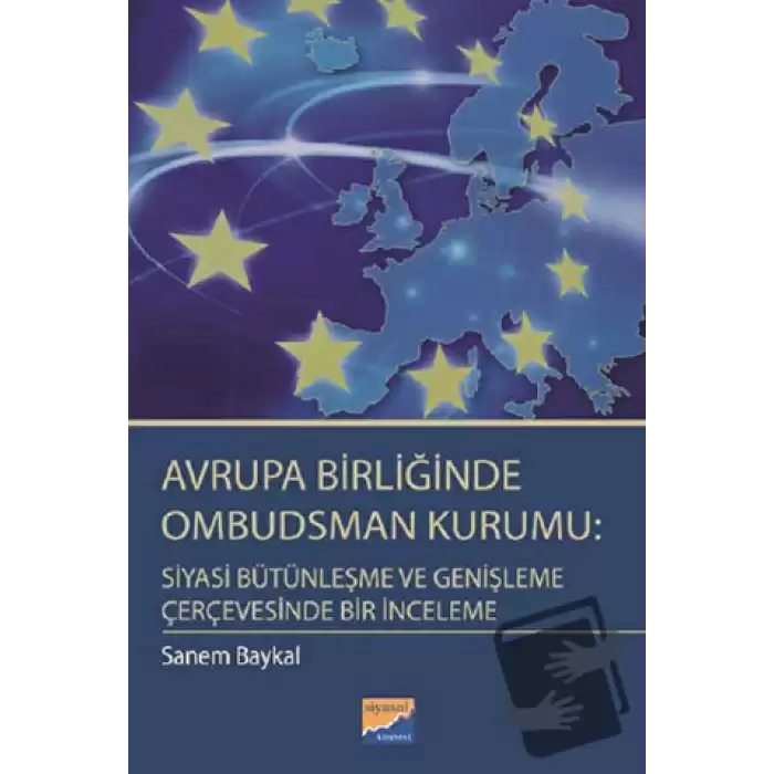 Avrupa Birliğinde Ombudsman Kurumu: Siyasi Bütünleşme ve Genişleme Çerçevesinde Bir İnceleme