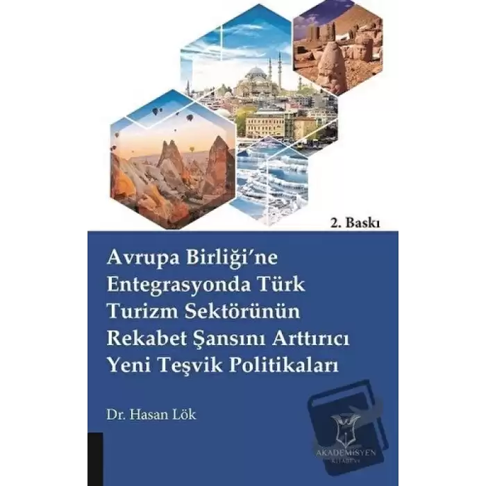 Avrupa Birliği’ne Entegrasyonda Türk Turizm Sektörünün Rekabet Şansını Arttırıcı Yeni Teşvik Politikaları