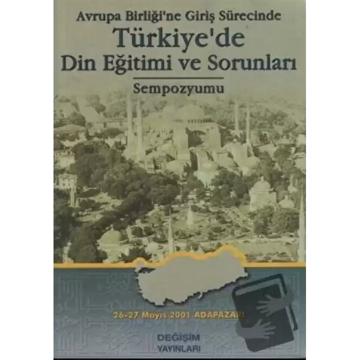 Avrupa Birliği’ne Giriş Sürecinde Türkiye’de Din Eğitimi ve Sorunları Sempozyumu