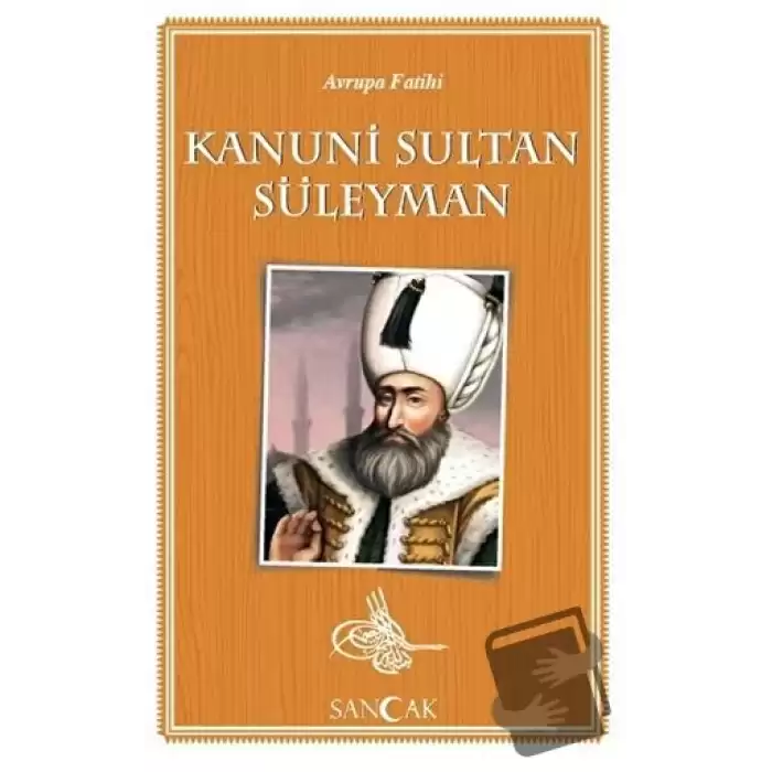 Avrupa Fatihi Kanuni Sultan Süleyman