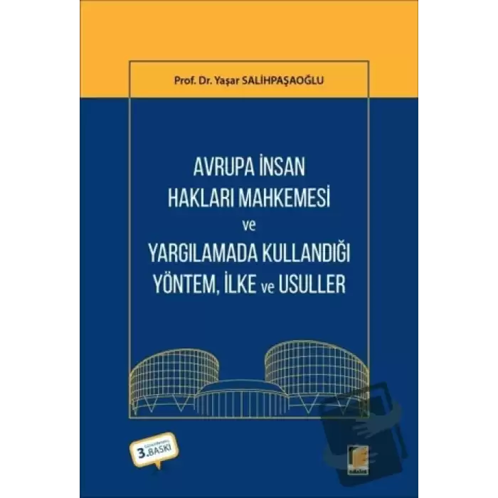 Avrupa İnsan Hakları Mahkemesi ve Yargılamada Kullandığı Yöntem İlke, ve Usuller