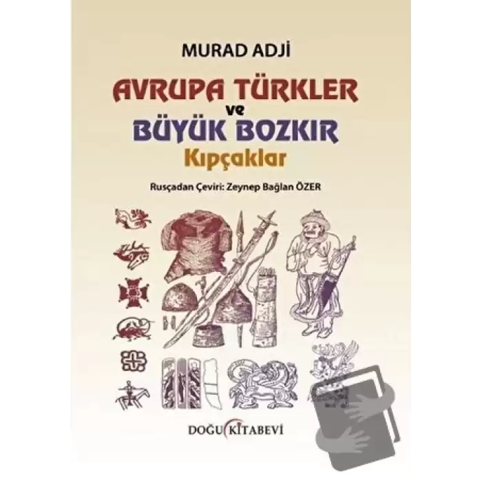 Avrupa Türkler ve Büyük Bozkır Kıpçaklar (Ciltli)