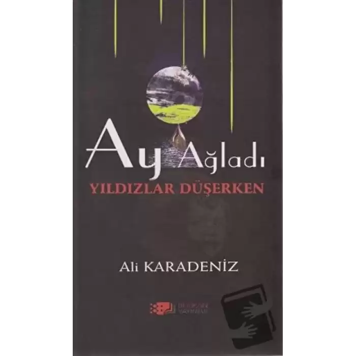 Ay Ağladı Yıldızlar Düşerken