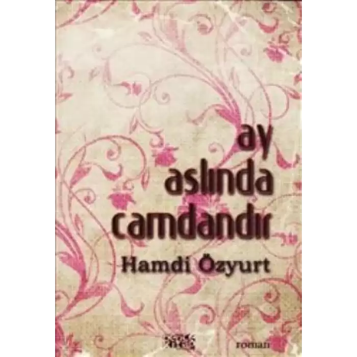 Ay Aslında Camdandır