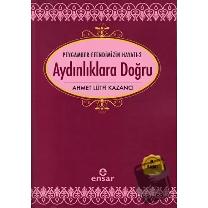 Aydınlıklara Doğru - Peygamber Efendimizin Hayatı 2