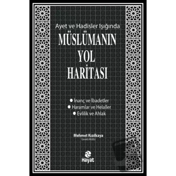 Ayet ve Hadisler Işığında Müslümanın Yol Haritası (Ciltli)