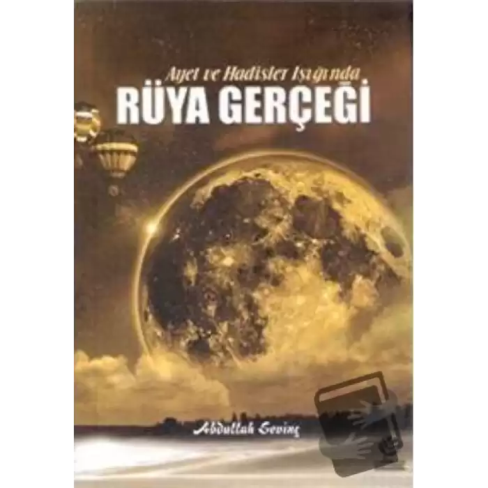 Ayet ve Hadisler Işığında Rüya Gerçeği