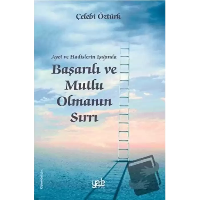 Ayet ve Hadislerin Işığında Başarılı ve Mutlu Olmanın Sırrı