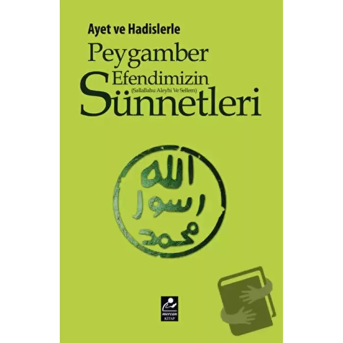 Ayet ve Hadislerle Peygamber Efendimizin (s.a.v.) Sünnetleri