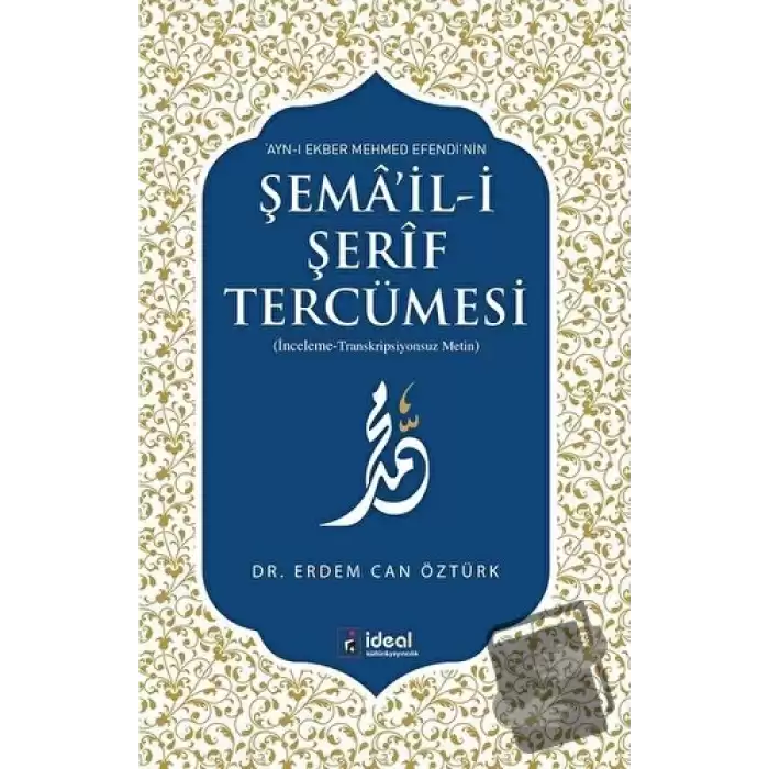 Ayn-ı Ekber Mehmed Efendi’nin Şema’il-i Şerif Tercümesi