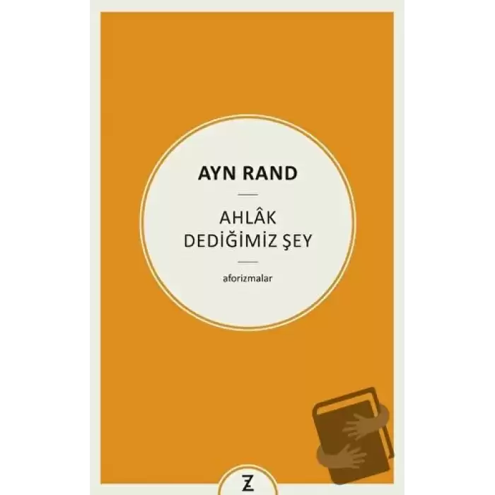 Ayn Rand - Ahlak Dediğimiz Şey