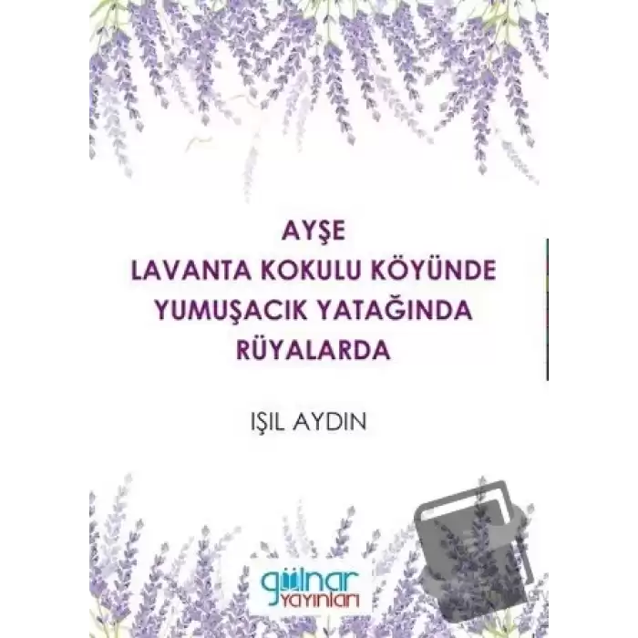 Ayşe Lavanta Kokulu Köyünde Yumuşacık Yatağında Rüyalarda