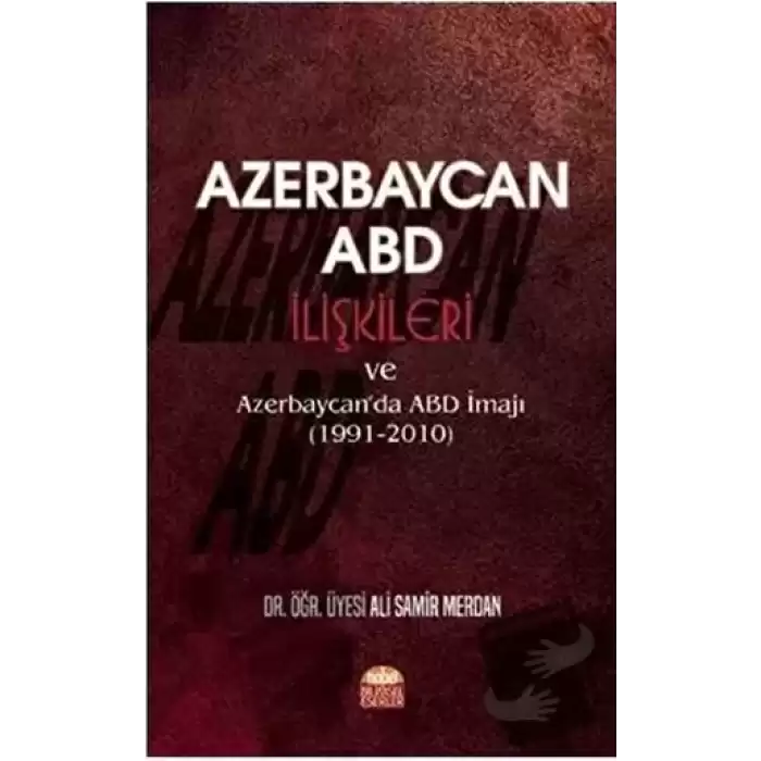 Azerbaycan - ABD İlişkileri ve Azerbaycanda ABD İmajı (1991-2010)