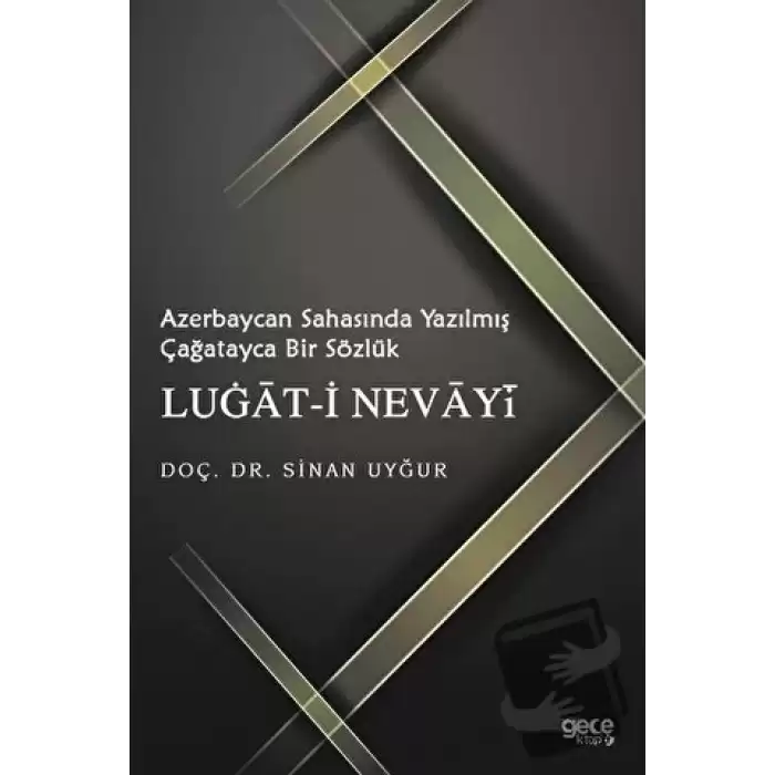 Azerbaycan Sahasında Yazılmış Çağatayca Bir Sözlük Lugat-i Nevayi