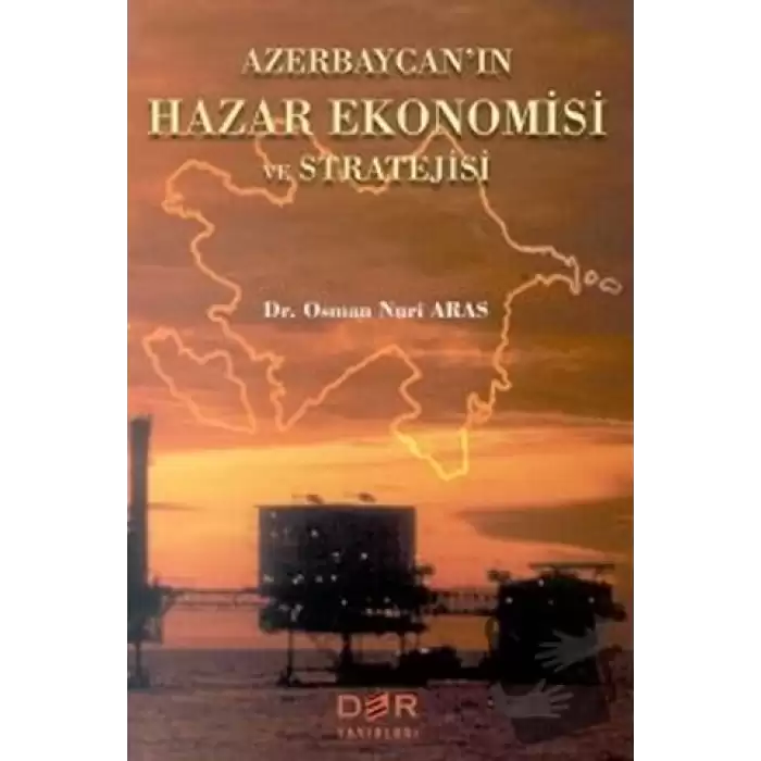 Azerbaycan’ın Hazar Ekonomisi ve Stratejisi