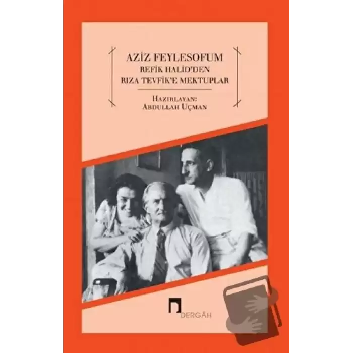 Aziz Feylesofum - Refik Halidden Rıza Tevfike Mektuplar