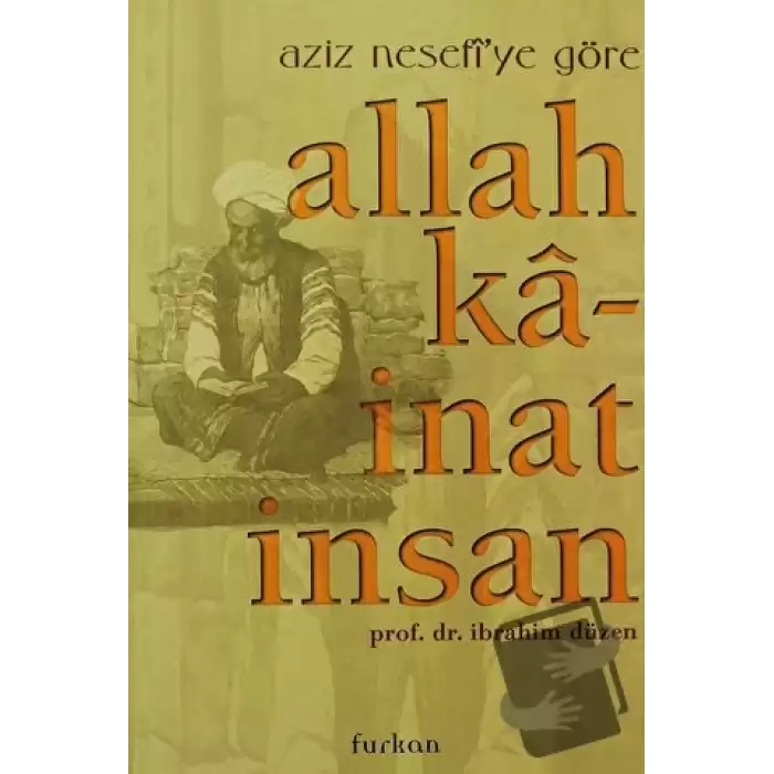 Aziz Nefesi’ye Göre Allah, Kainat, İnsan