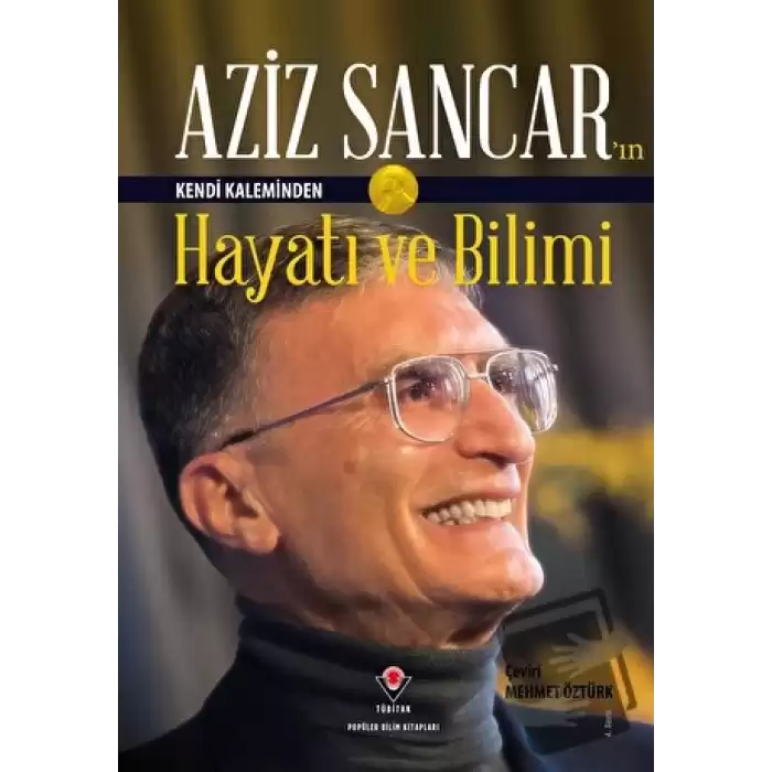 Aziz Sancarın Kendi Kaleminden Hayatı ve Bilimi