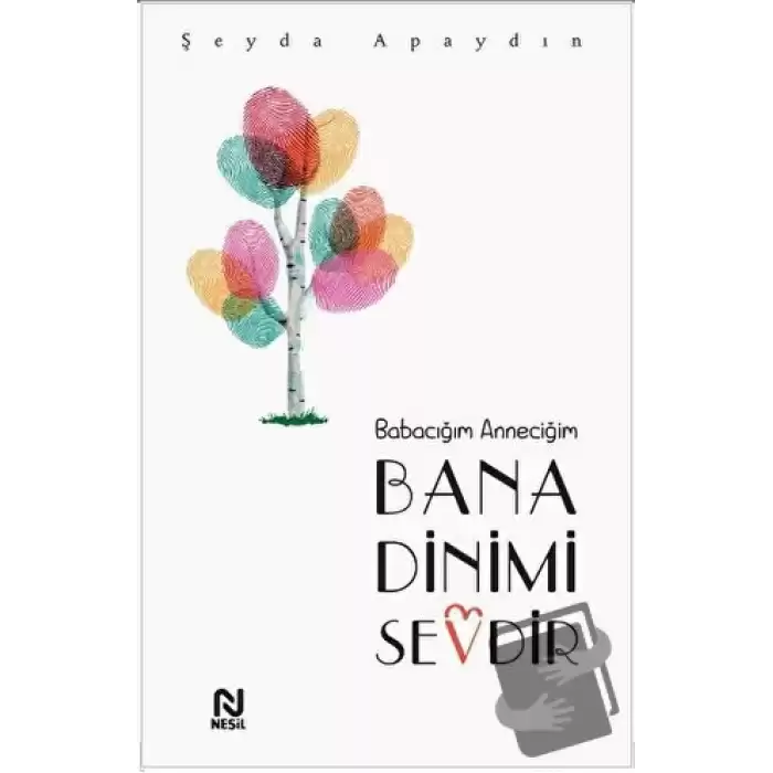 Babacığım Anneciğim Bana Dinimi Sevdir