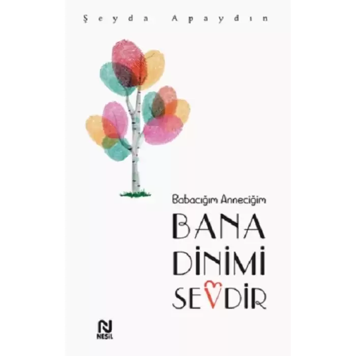 Babacığım Anneciğim Bana Dinimi Sevdir