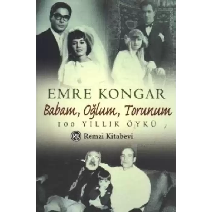 Babam, Oğlum, Torunum 100 Yıllık Öykü