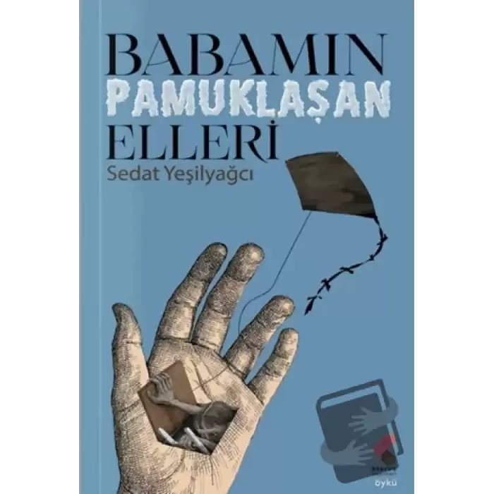 Babamın Pamuklaşan Elleri