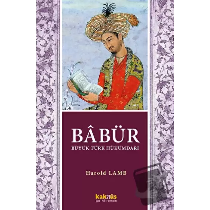 Babür Şah - Büyük Türk Hükümdarı