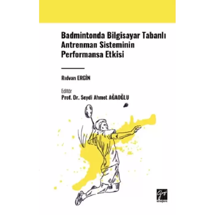 Badmintonda Bilgisayar Tabanlı Antrenman Sisteminin Performansa Etkisi