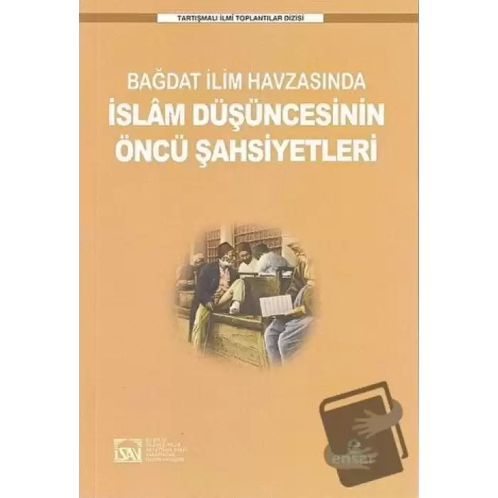 Bağdat İlim Havzasında İslam Düşüncesinin Öncü Şahsiyetleri