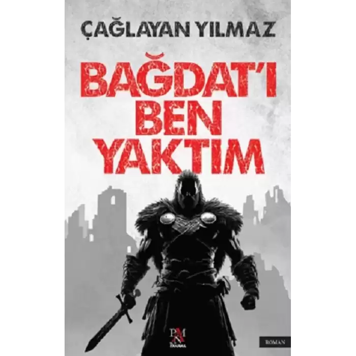 Bağdat’ı Ben Yaktım