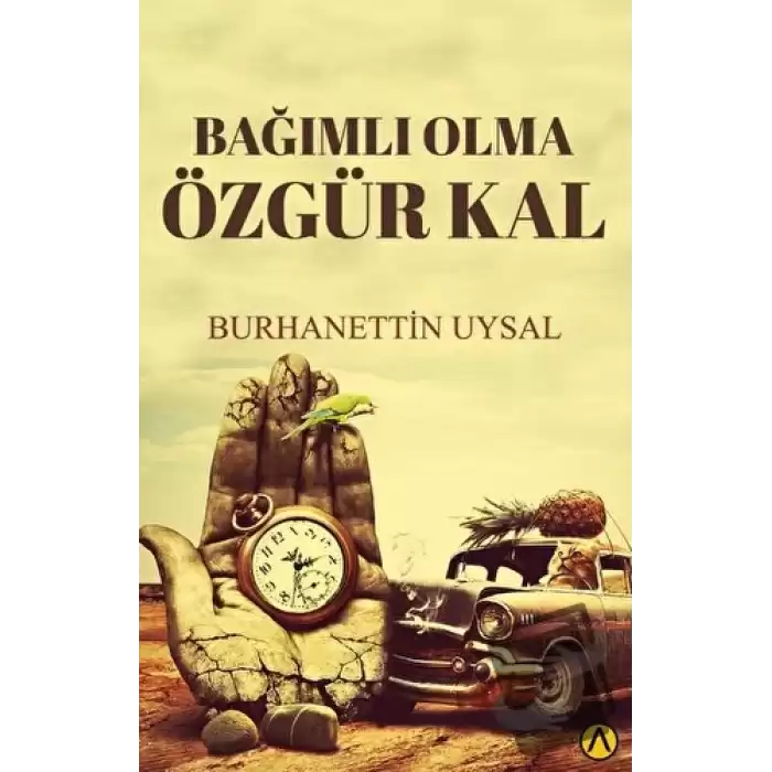 Bağımlı Olma Özgür Kal