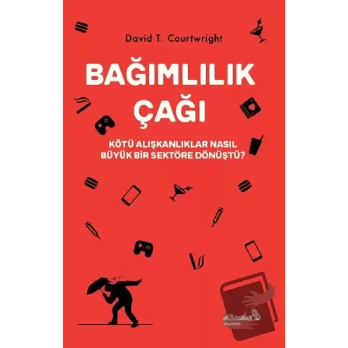 Bağımlılık Çağı – Kötü Alışkanlıklar Nasıl Büyük Bir Sektöre Dönüştü?