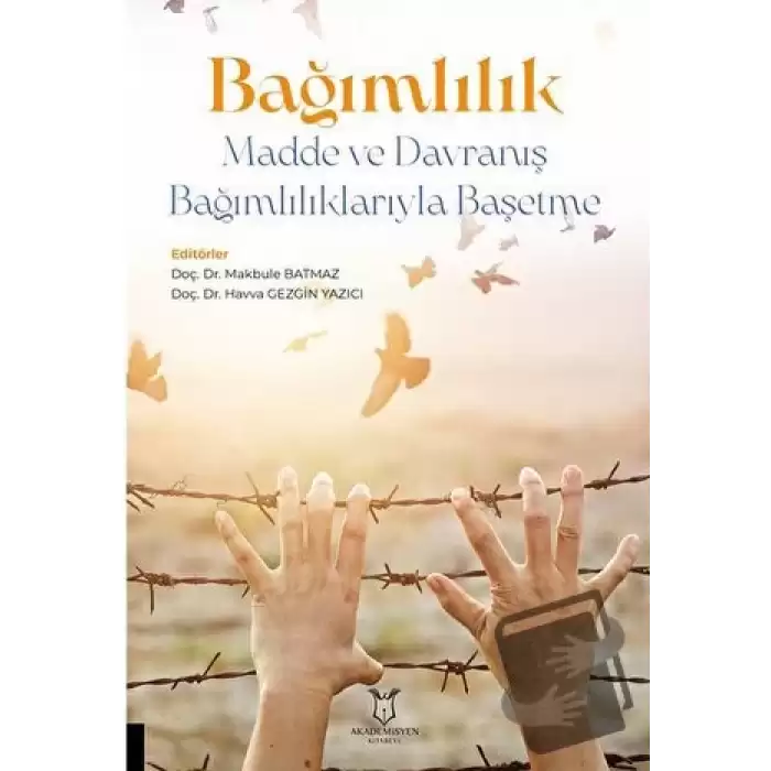 Bağımlılık - Madde ve Davranış Bağımlılıklarıyla Başetme