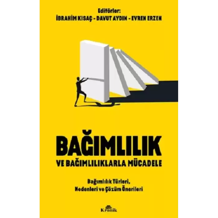 Bağımlılık ve Bağımlılıklarla Mücadele Bağımlılık Türleri, Nedenleri ve Çözüm Önerileri