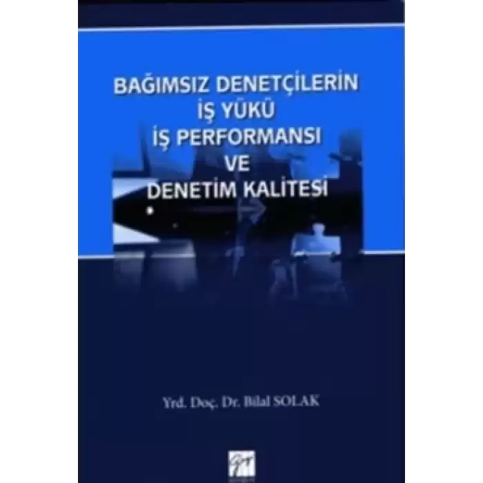 Bağımsız Denetçilerin İş Yükü Perfonmansı ve Denetim Kalitesi