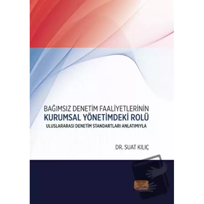 Bağımsız Denetim Faaliyetlerinin Kurumsal Yönetimdeki Rolü: Uluslararası Denetim Standartları Anlatımıyla