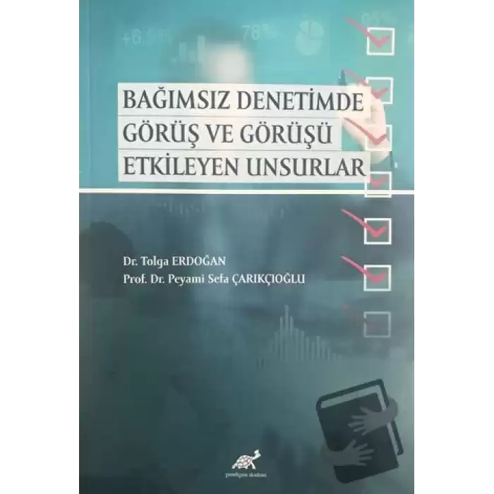 Bağımsız Denetimde Görüş ve Görüşü Etkileyen Unsurlar