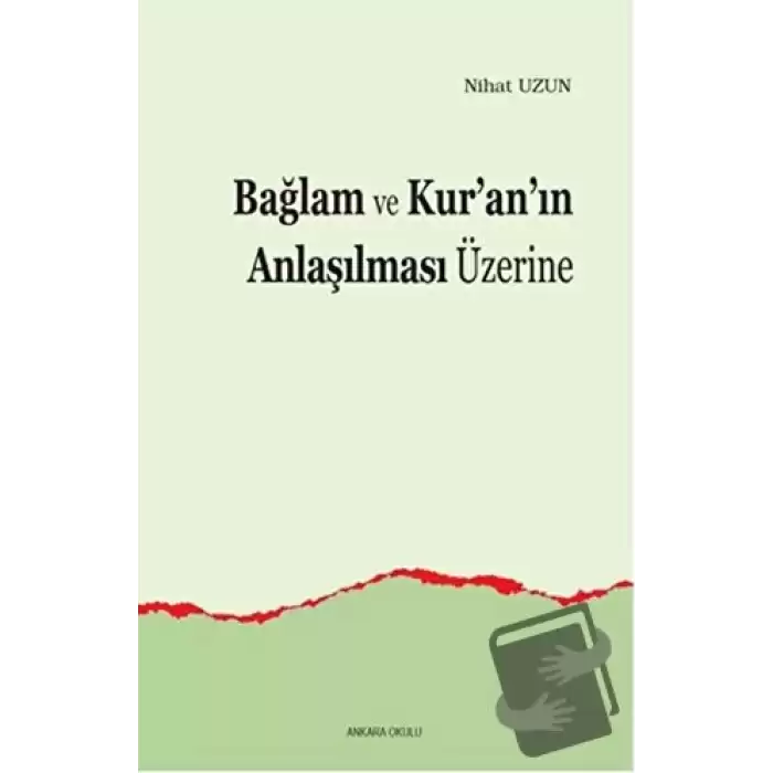 Bağlam ve Kur’an’ın Anlaşılması Üzerine