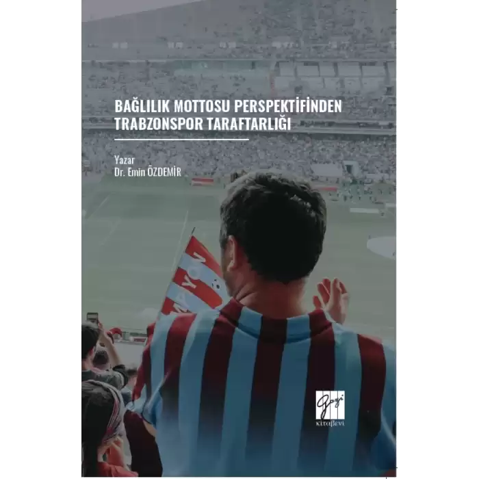 Bağlılık Mottosu Perspektifinden Trabzonspor Taraftarlığı