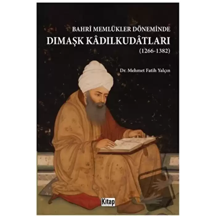 Bahri Memlükler Döneminde Dımaşk Kadılkudatları (1266-1382)