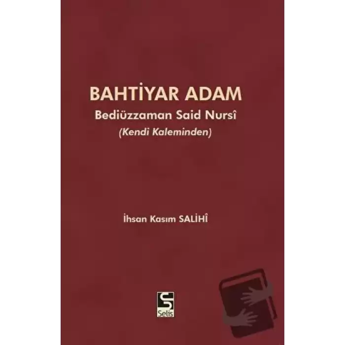 Bahtiyar Adam: Bediüzzaman Said Nursi ve Hayatı