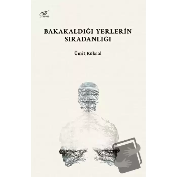 Bakakaldığı Yerlerin Sıradanlığı