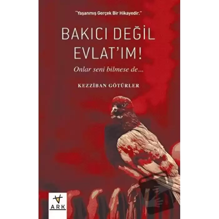 Bakıcı Değil Evlat’ım!