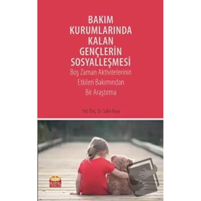 Bakım Kurumlarında Kalan Gençlerin Sosyalleşmesi